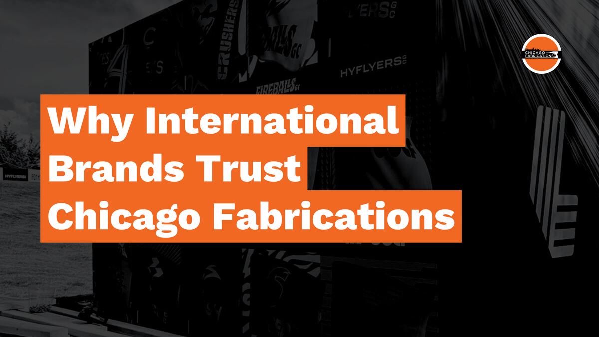 Why International Brands Trust Chicago Fabrications