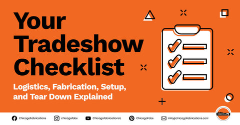 Your Tradeshow Checklist: Logistics, Fabrication, Setup, and Tear Down Explained